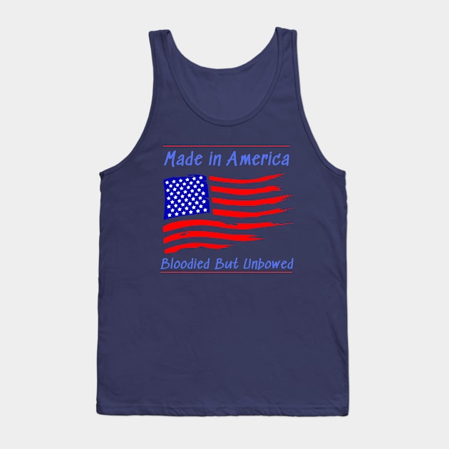 Made in America Bloodied But Unbowed Tank Top by Artsy Y'all